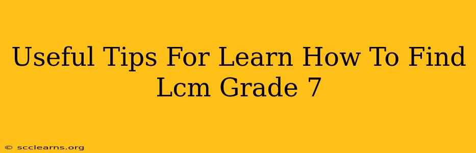 Useful Tips For Learn How To Find Lcm Grade 7