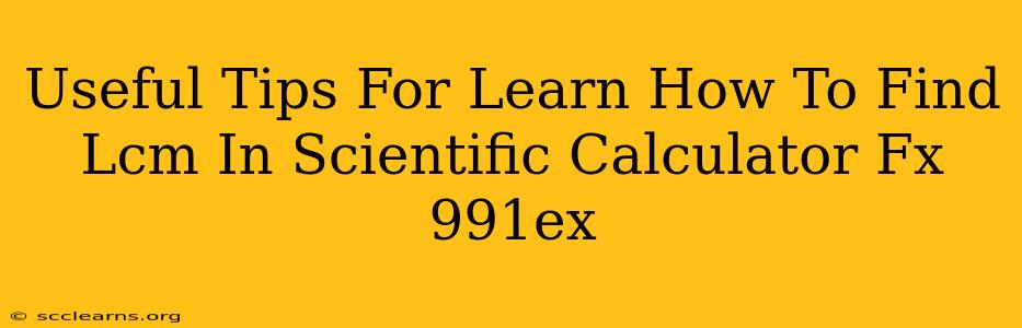 Useful Tips For Learn How To Find Lcm In Scientific Calculator Fx 991ex