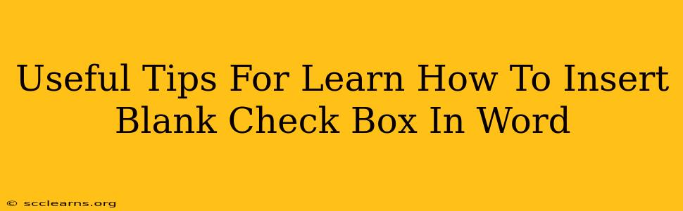 Useful Tips For Learn How To Insert Blank Check Box In Word