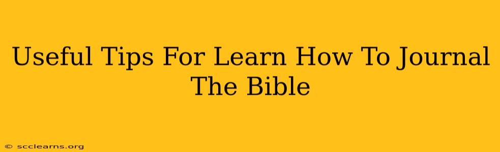 Useful Tips For Learn How To Journal The Bible