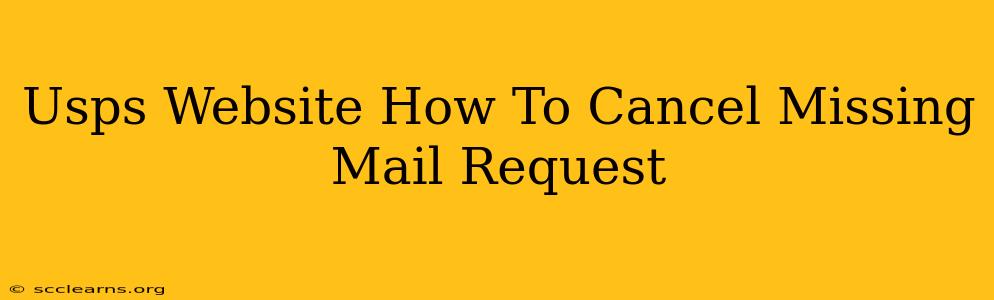 Usps Website How To Cancel Missing Mail Request