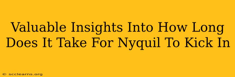 Valuable Insights Into How Long Does It Take For Nyquil To Kick In