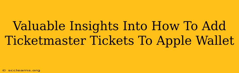 Valuable Insights Into How To Add Ticketmaster Tickets To Apple Wallet