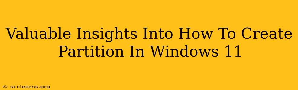 Valuable Insights Into How To Create Partition In Windows 11