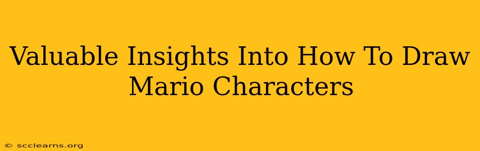 Valuable Insights Into How To Draw Mario Characters