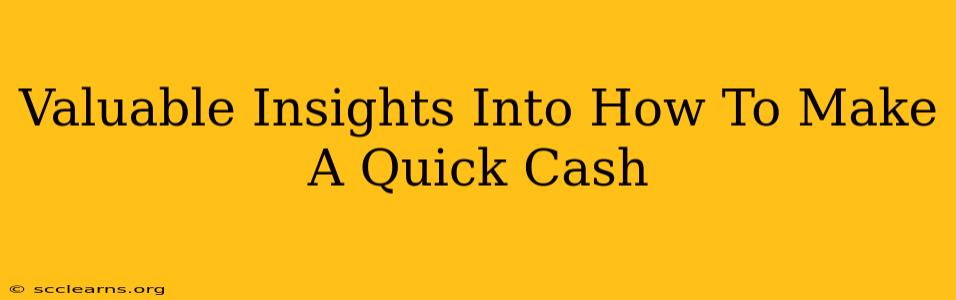 Valuable Insights Into How To Make A Quick Cash