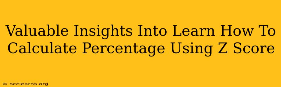 Valuable Insights Into Learn How To Calculate Percentage Using Z Score