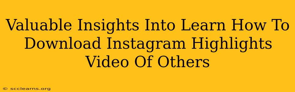 Valuable Insights Into Learn How To Download Instagram Highlights Video Of Others