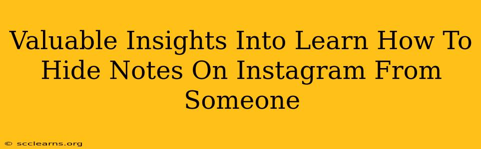 Valuable Insights Into Learn How To Hide Notes On Instagram From Someone