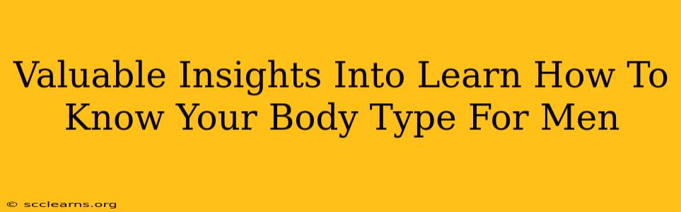 Valuable Insights Into Learn How To Know Your Body Type For Men