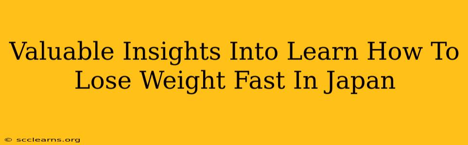 Valuable Insights Into Learn How To Lose Weight Fast In Japan