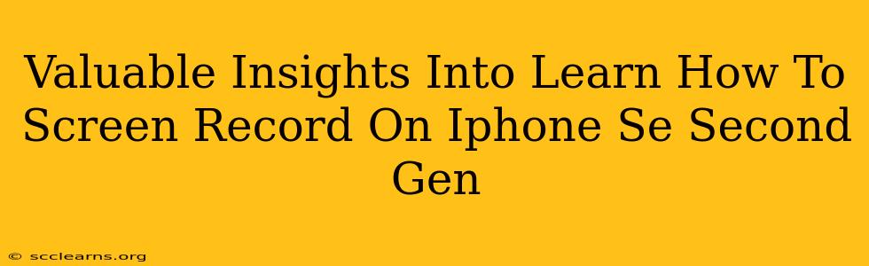 Valuable Insights Into Learn How To Screen Record On Iphone Se Second Gen