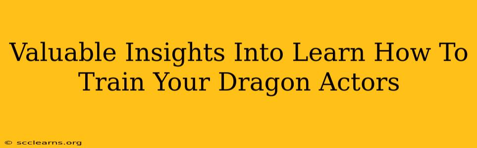 Valuable Insights Into Learn How To Train Your Dragon Actors