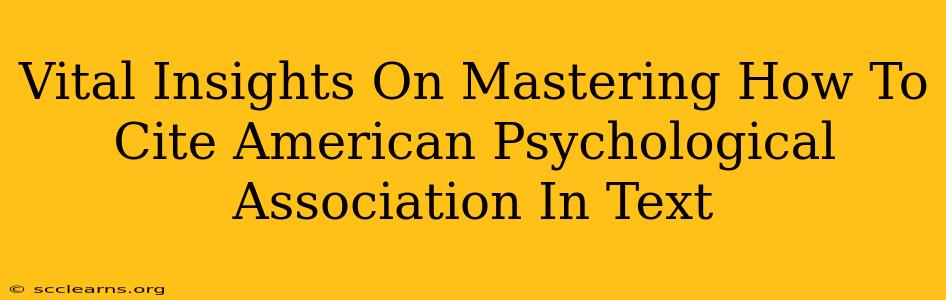 Vital Insights On Mastering How To Cite American Psychological Association In Text