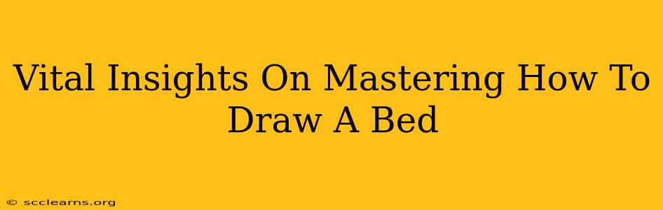 Vital Insights On Mastering How To Draw A Bed