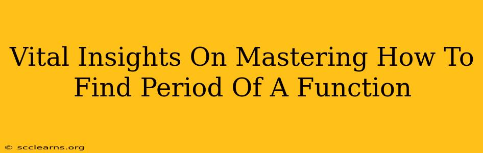 Vital Insights On Mastering How To Find Period Of A Function