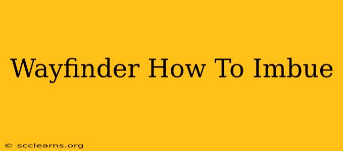 Wayfinder How To Imbue