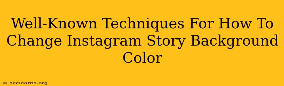 Well-Known Techniques For How To Change Instagram Story Background Color