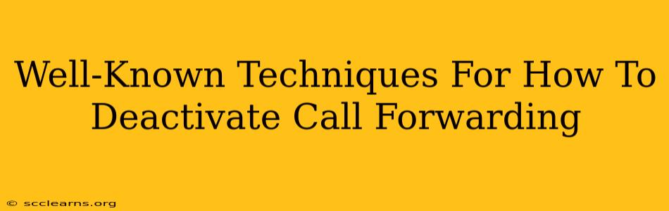 Well-Known Techniques For How To Deactivate Call Forwarding