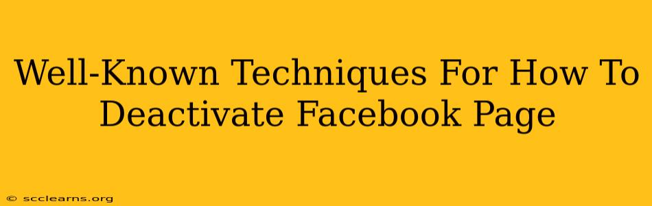 Well-Known Techniques For How To Deactivate Facebook Page